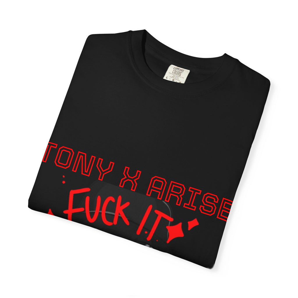 Tony x Arise "Fuck It We Ball" T-Shirt