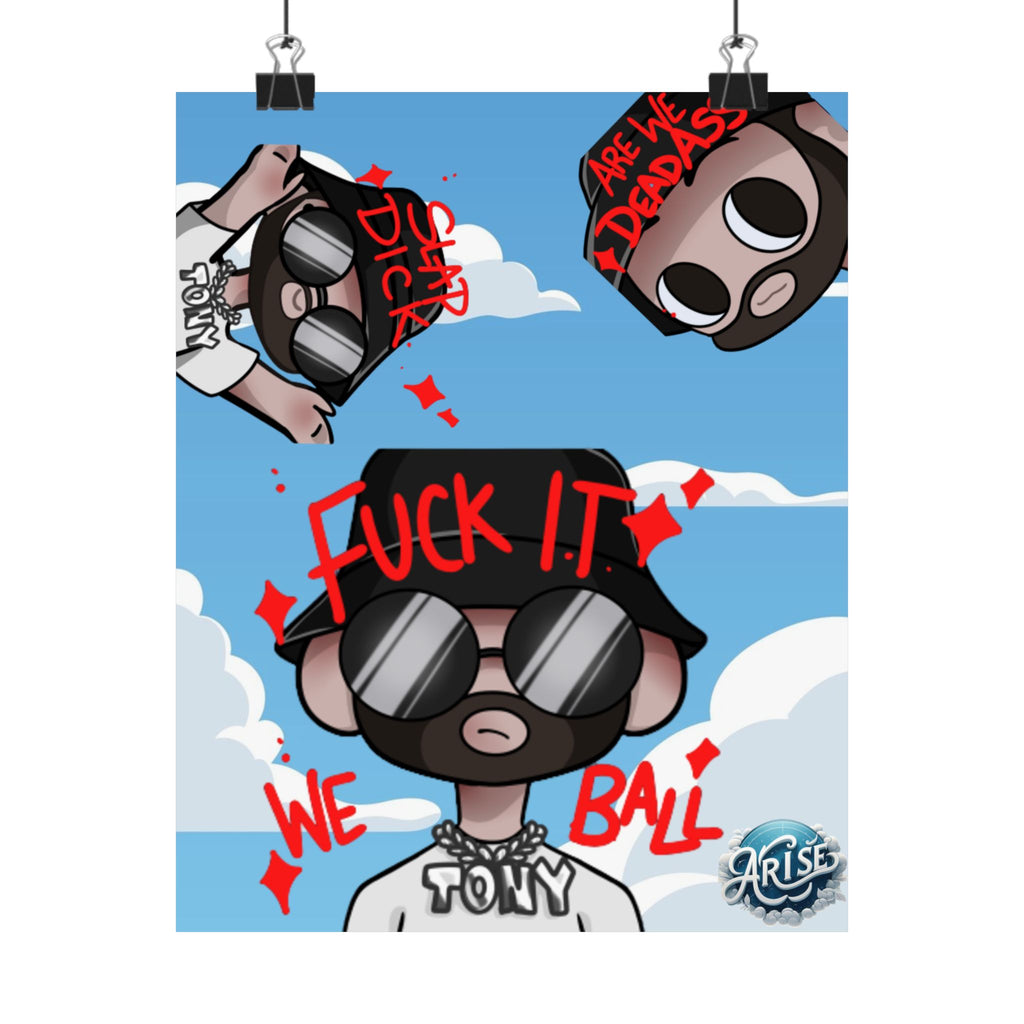 Tony X Arise Poster "Fuck it"