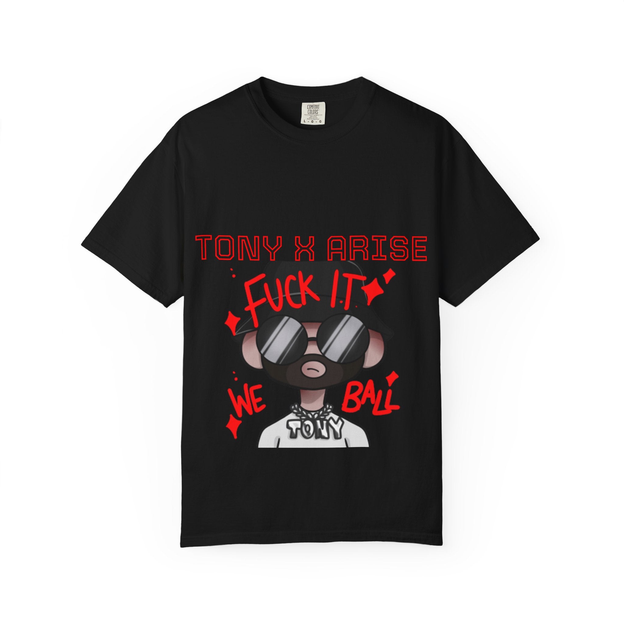 Tony x Arise "Fuck It We Ball" T-Shirt