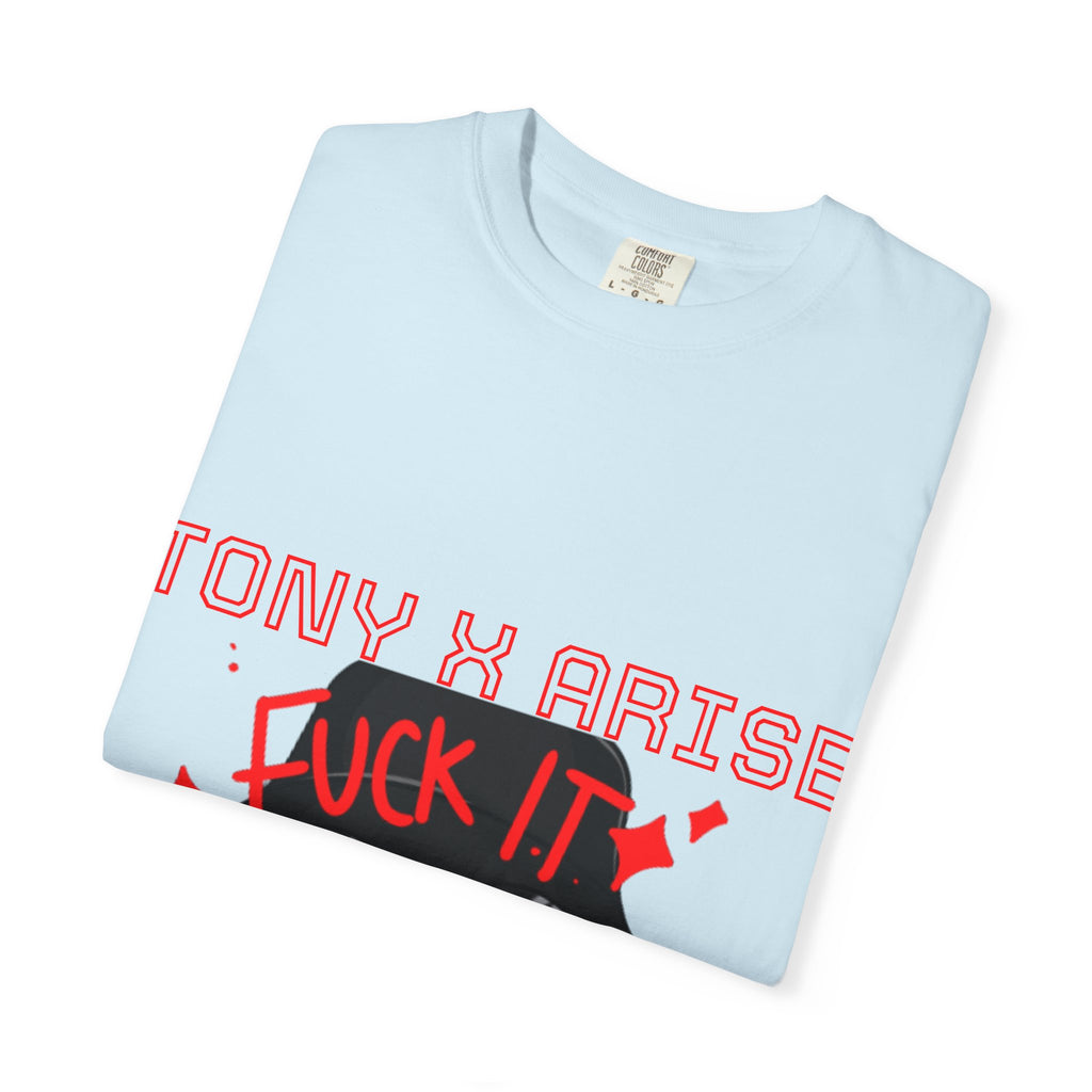 Tony x Arise "Fuck It We Ball" T-Shirt